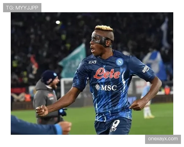 Osimhen高光发挥助那不勒斯逆转取胜,关键时刻展现核心价值 Osimhen高光发挥助那不勒斯逆转取胜,关键时刻展现核心价值